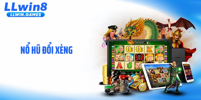 Nổ Hũ Đổi Xèng - Cơ Chế Giữ Nhịp Cực Cuốn Tại LLWIN