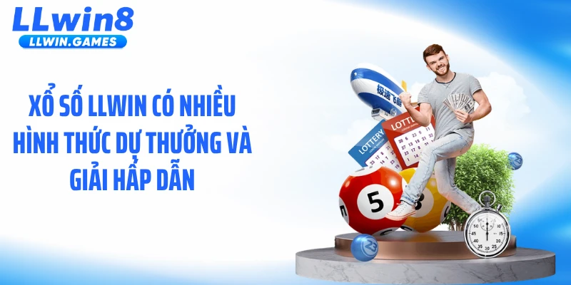 Xổ số LLWIN có nhiều hình thức dự thưởng và giải hấp dẫn
